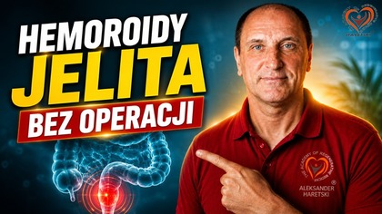 Hemoroidy, Jelita Bez Operacji? Medycyna Regeneracyjna - Aleksandr Haretski