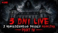 LIVE Z NAWIEDZONEGO PAŁACU NOWIZNA - PART IV