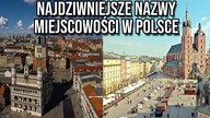 NAJDZIWNIEJSZE NAZWY MIEJSCOWOŚCI W POLSCE