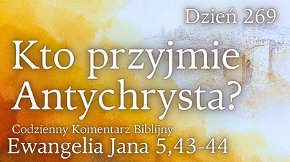 Kto przyjmie antychrysta? | Ew.  Jana 5,43-44 | Fabian Błaszkiewicz