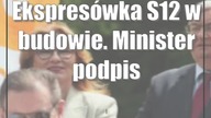 Ekspresówka S12 w budowie.  Minister podpisał umowę na ponad miliard złotych