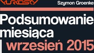 PODSUMOWANIE MIESIĄCA | WRZESIEŃ | YURKOSKY & SZYMON GROENKE