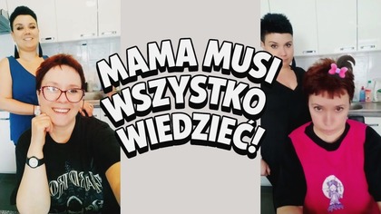 Mama musi wszystko wiedzieć! Bo mamy są ciekawskie i nic się przed nimi nie ukryje 