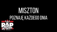 Miszton - Poznaję Każdego Dnia (prod. LeMa) [RWP: Bez Cięcia]
