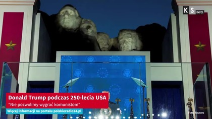 Donald Trump podczas 250-lecia USA.  Nie pozwolimy wygrać komunistom
