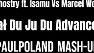 yachostry ft.  Isamu Vs Marcel Woods - Hał Du Ju Du Advanced (PaulPoland Mash-Up)