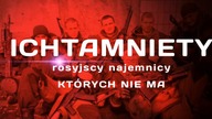 ICHTAMNIETY - rosyjscy najemnicy