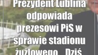 Prezydent Lublina odpowiada prezesowi PiS w sprawie stadionu żużlowego.  Dziś, ju...