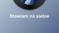 Stawiam na siebie