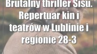 Brutalny thriller Sisu.  Repertuar kin i teatrów w Lublinie i regionie [28-30. 04]