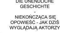 DIE UNENDLICHE GESCHICHTE NIEKOŃCZĄCA SIĘ OPOWIEŚĆ - JAK DZIŚ WYGLĄDAJĄ AKTORZY I AKTORKI Z TEGO FIL