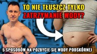 Zatrzymywanie wody w okolicy brzucha - Jak pozbyć się wody podskórnej z organizmu? | Mariusz Mróz