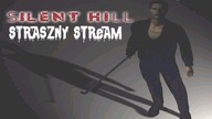 Straszny Stream #7 - Silent Hill - Part 2