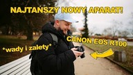 CANON EOS R100 - najtańszy bezlusterkowiec! CZY WARTO? *test i recenzja* *wady i zalety*