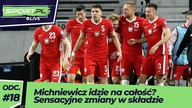 Sensacyjne zmiany Michniewicza.  Idzie na całość [SPORT.pl LIVE #18]