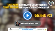 #21 Jak rozpalać miłość do Jezusa Chrystusa? - Zasady Życia Chrześcijanina #21 | Nauki Katolickie