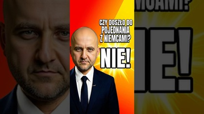 Matecki: Pojednanie z Niemcami? Tylko po zapłacie za zbrodnie!