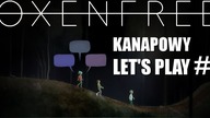 OXENFREE - Kanapowy Let's Play #2