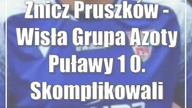 Znicz Pruszków - Wisła Grupa Azoty Puławy 1:0.  Skomplikowali sobie sytuację