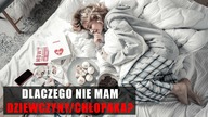 Dlaczego nie mam dziewczyny/chłopaka?