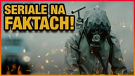 10 SERIALI OPARTYCH NA FAKTACH