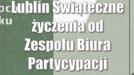 Lublin: Świąteczne życzenia od Zespołu Biura Partycypacji Społecznej