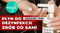 Płyn do dezynfekcji - jak zrobić go samodzielnie w domu?