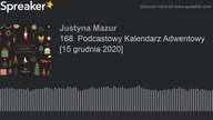 168.  Podcastowy Kalendarz Adwentowy [15 grudnia 2020]