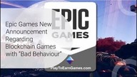 Epic Games New Announcement Regarding Blockchain Games with Bad Behaviour