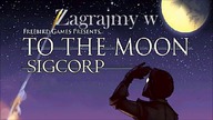 Zagrajmy w To The Moon Minisode - SigCorp - Holiday Special