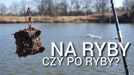 284 NA RYBY CZY PO RYBY?
