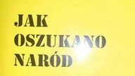 Jerzy Robert Nowak - Jak oszukano Naród