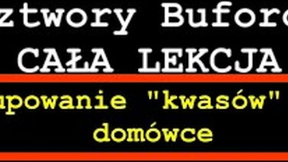 BUFORY CAŁA LEKCJA na podstawie kupowania kwasów na domówce | CHEMIA | ROZTWORY BUFOROWE