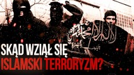 Islamski terroryzm - Skad i dlaczego?