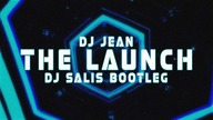 Dj Jean - The Launch ( DJ Salis Bootleg )