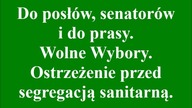 Do posłów, senatorów i do prasy.  Wolne Wybory.  Ostrzeżenie przed segregacją sanitarną.
