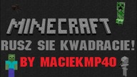 Minecraft - Rusz się Kwadracie! odc. 13 Zapuszczeni
