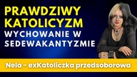 Który katolicyzm jest prawdziwy? Nela - ex katoliczka przedsoborowa