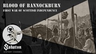 Blood of Bannockburn  War of Scottish Independence  Sabaton History 002 [Official]