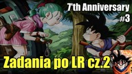 PODSTAWY GRY 7 ANNIVERSARY #3 THE GREATEST WARRIOR ZADANIA PO 1 LR Dragon Ball Z Dokkan Battle
