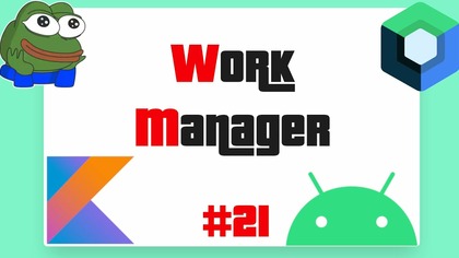 Jak prosto zarządzać operacjami w tle - WorkManager [2022/2023] #21
