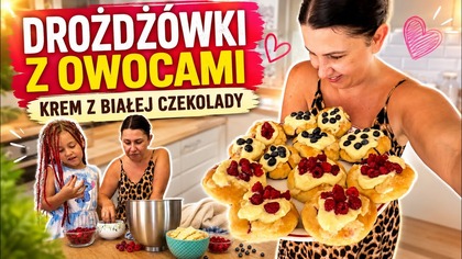 DROŻDŻÓWKI Z OWOCAMI, KREM Z BIAŁEJ CZEKOLADY! MIĘKKIE CIASTO!