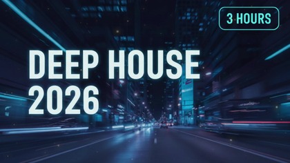 Deep House 2026 | 3-Hour Night Drive Mix | Smooth & Hypnotic