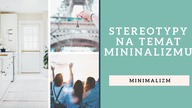 Stereotypy na temat minimalizmu