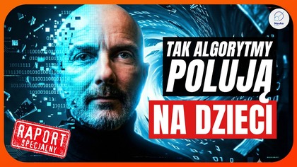 Jak algorytmy POLUJĄ na dzieci? Raport Specjalny