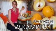 Przetwory w kamperze / jak zrobić sok na zimowe wieczory ?