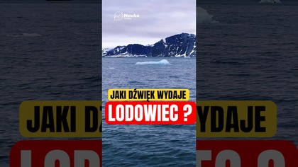 Jak śpiewa lodowiec ?