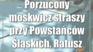 Porzucony moskwicz straszy przy Powstańców Śląskich.  Ratusz reaguje