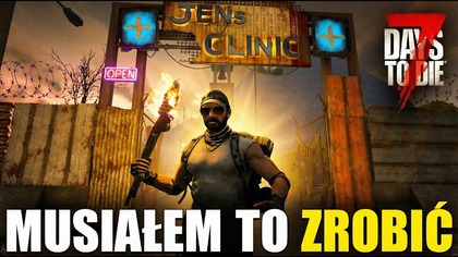 7 Days To Die 2. 5 | Plan był inny Nagła przeprowadzka | Odc.  6