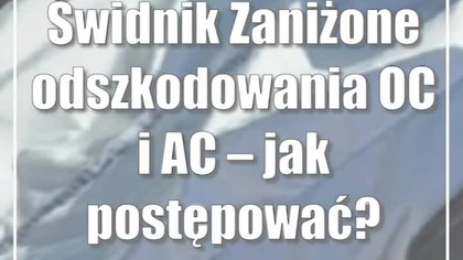 Świdnik: Zaniżone odszkodowania OC i AC  jak postępować?